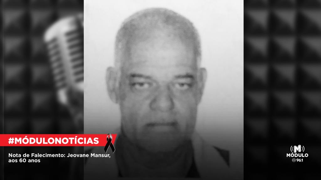 Nota de Falecimento: Jeovane Mansur, aos 60 anos