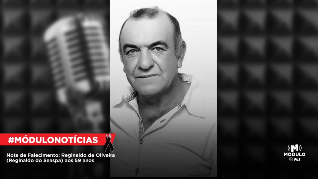 Nota de Falecimento: Reginaldo de Oliveira (Reginaldo do Seaspa) aos 59 anos