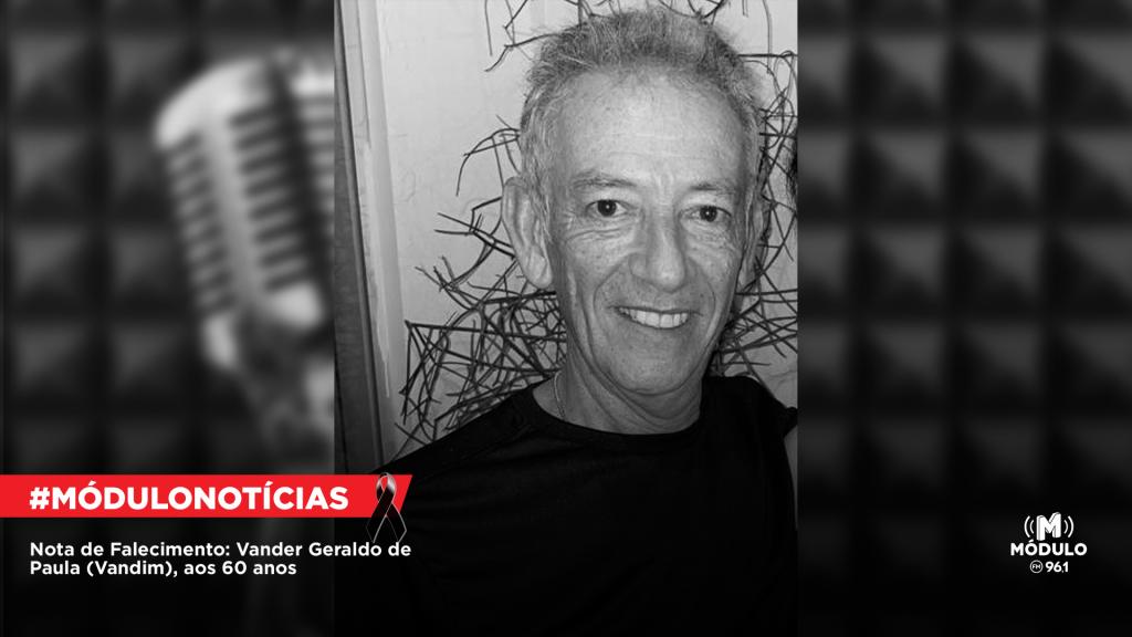 Nota de Falecimento: Vander Geraldo de Paula (Vandim), aos 60 anos