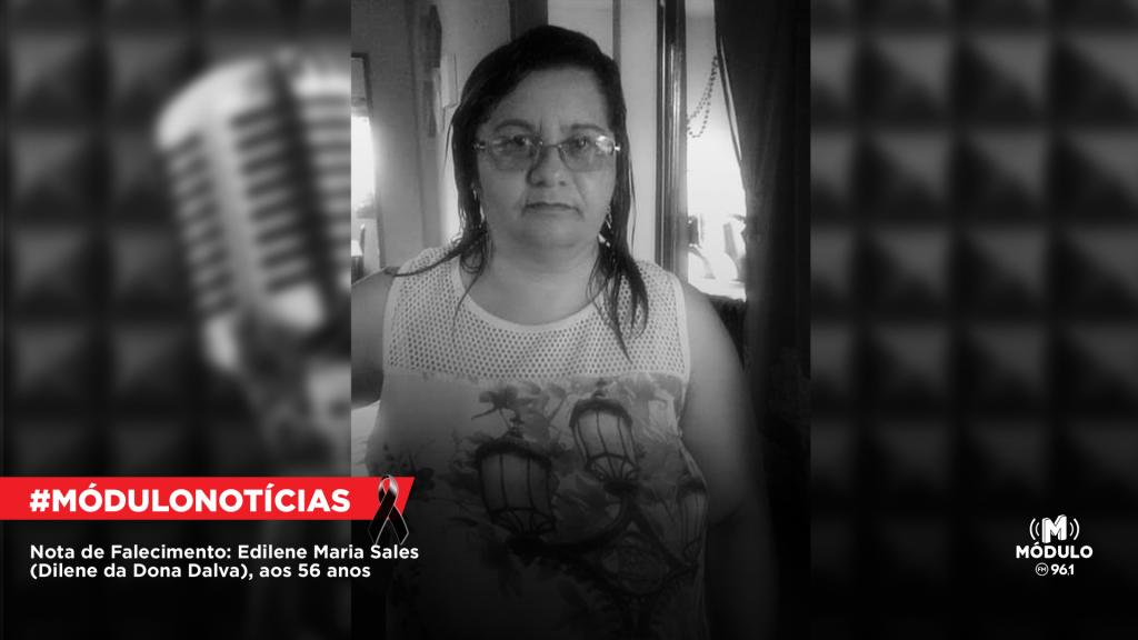 Nota de Falecimento: Edilene Maria Sales (Dilene da Dona Dalva), aos 56 anos