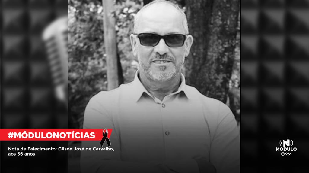 Nota de Falecimento: Gilson José de Carvalho, aos 56 anos