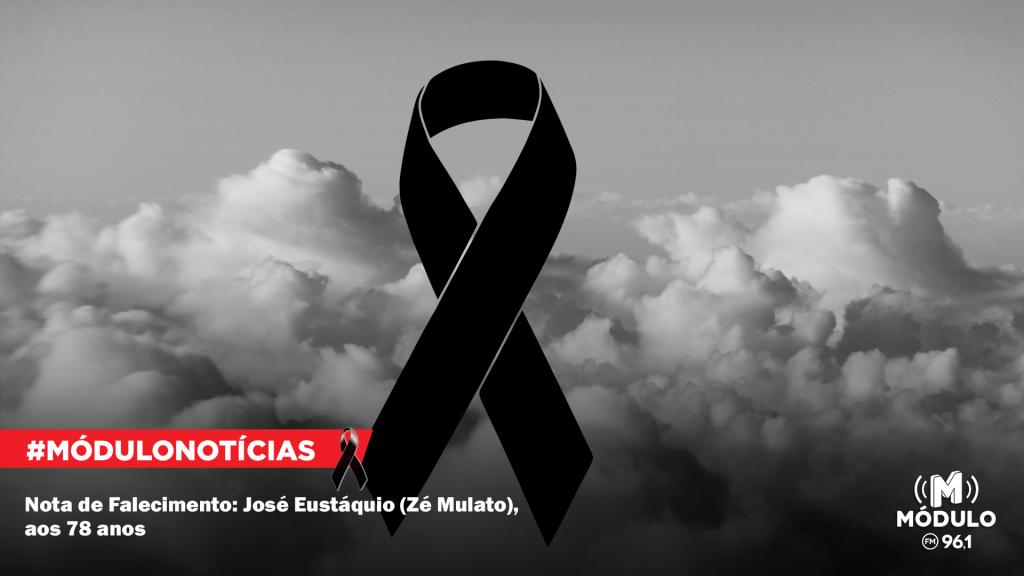 Nota de Falecimento: José Eustáquio (Zé Mulato), aos 78 anos
