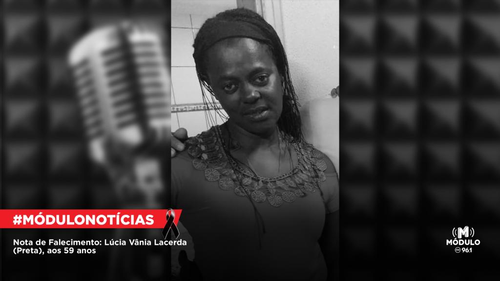 Nota de Falecimento: Lúcia Vânia Lacerda (Preta), aos 59 anos