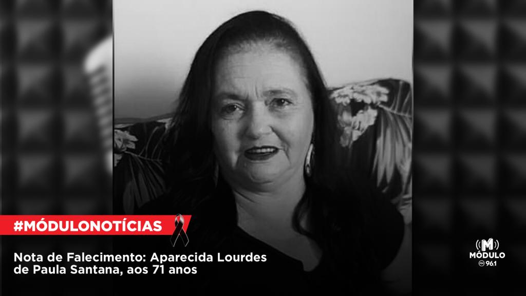 Nota de Falecimento: Aparecida Lourdes de Paula Santana, aos 71 anos