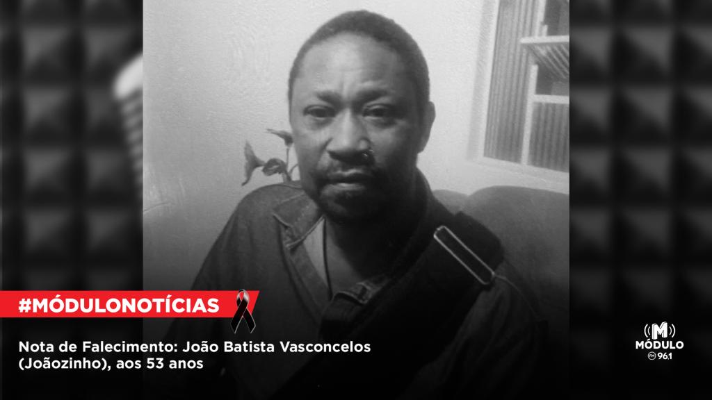 Nota de Falecimento: João Batista Vasconcelos (Joãozinho), aos 53 anos