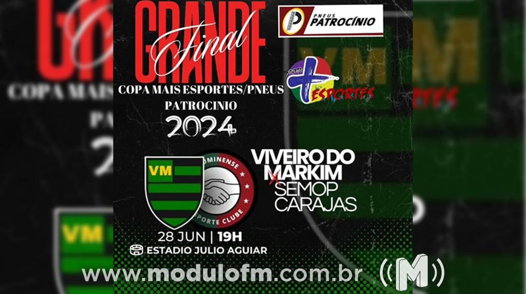 Semop Carajás e Viveiro do Markin decidem nesta sexta-feira a Copa +Esportes Pneus Patrocínio