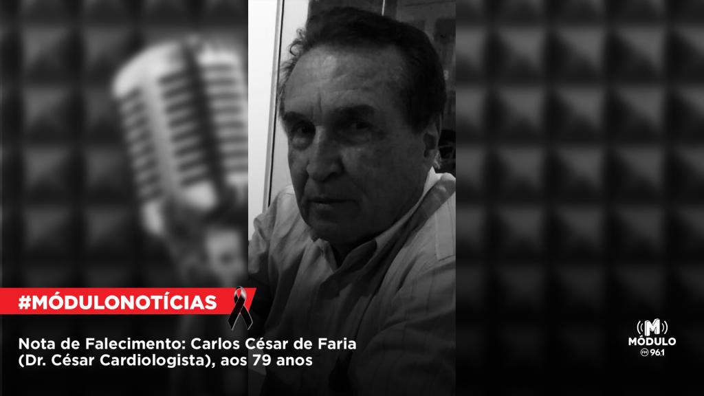 Nota de Falecimento: Carlos César de Faria (Dr. Cesar Cardiologista), aos 79 anos