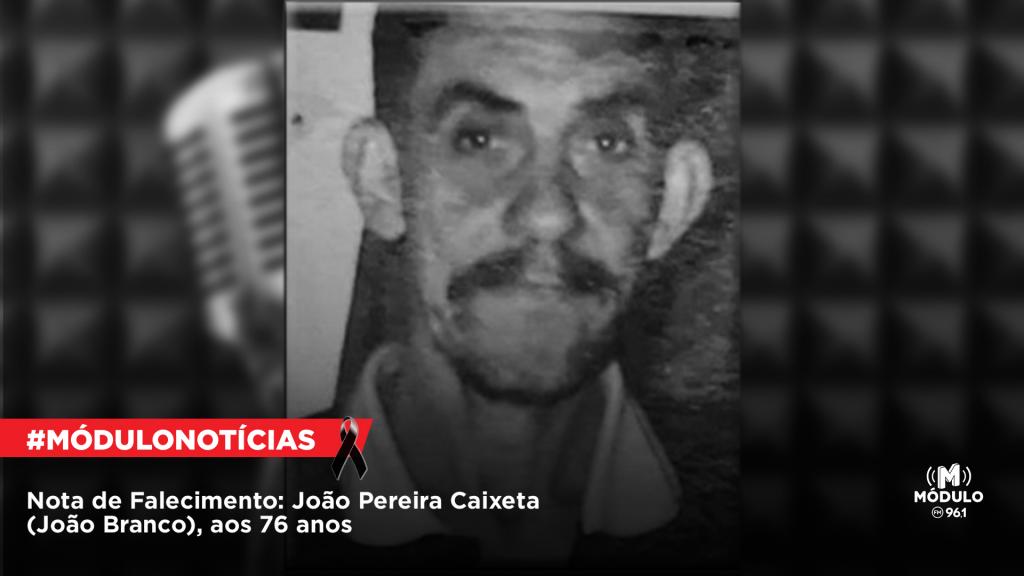 Nota de Falecimento: João Pereira Caixeta (João Branco), aos 76 anos