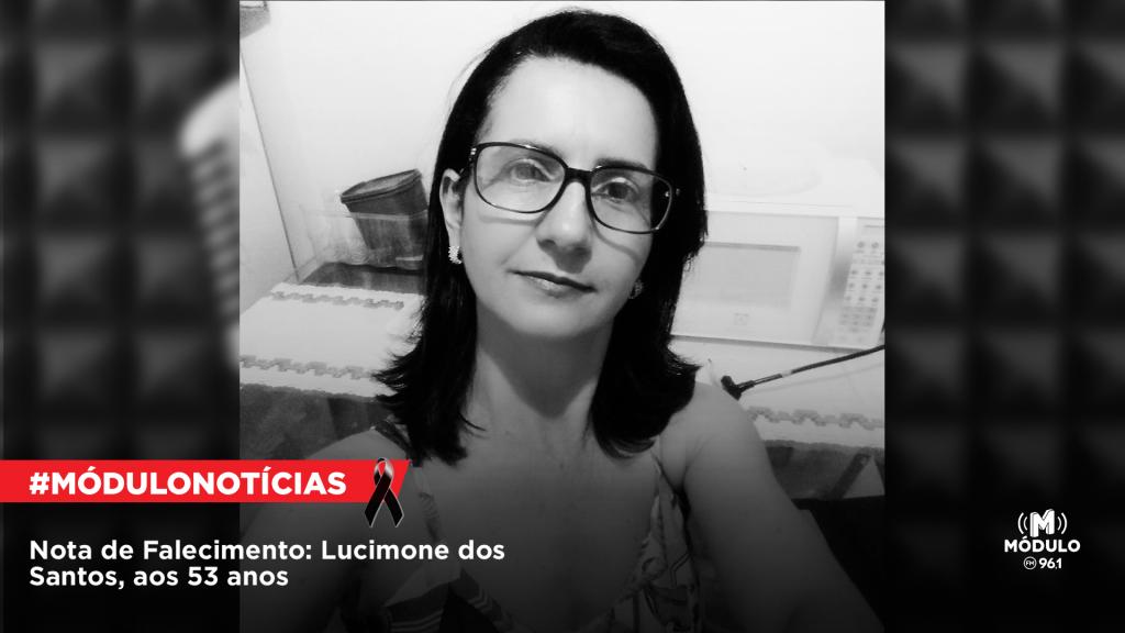 Nota de Falecimento: Lucimone dos Santos, aos 53 anos