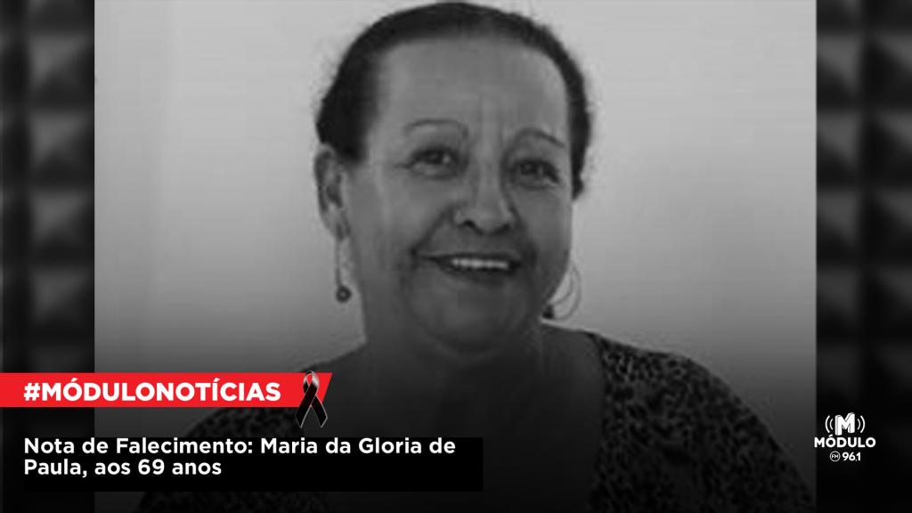 Nota de Falecimento: Maria da Gloria de Paula, aos 69 anos