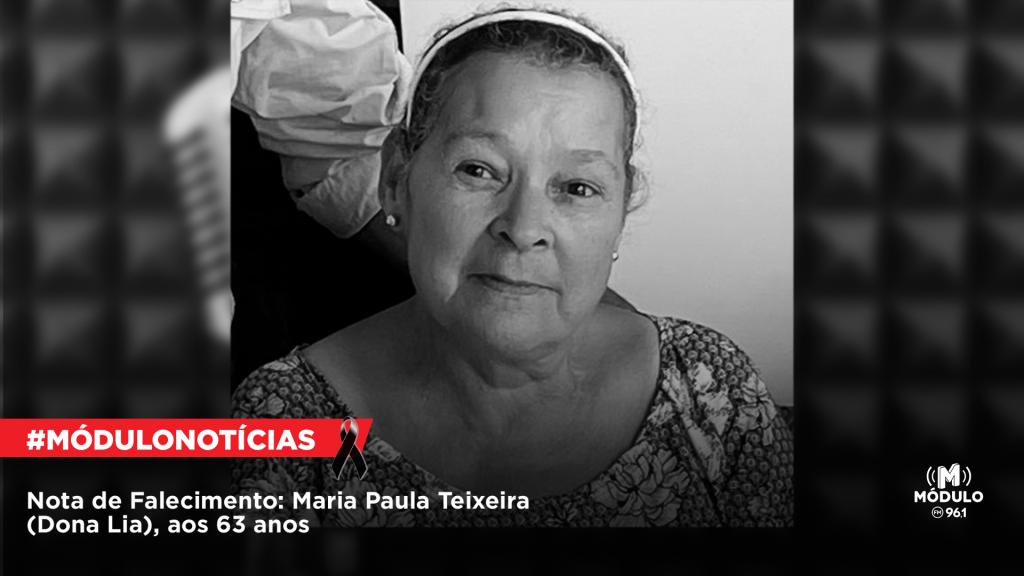 Nota de Falecimento: Maria Paula Teixeira (Dona Lia), aos 63 anos