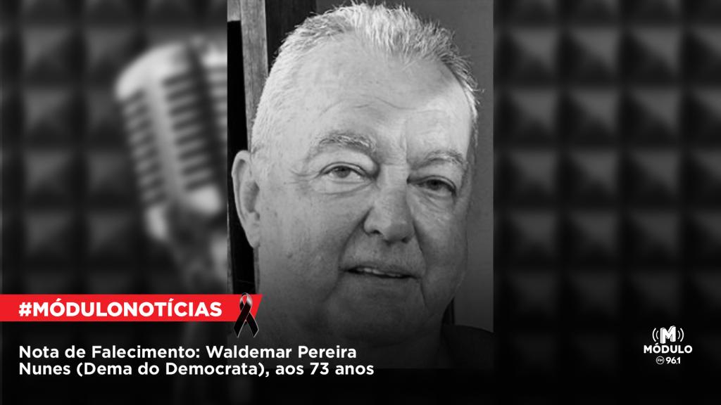 Nota de Falecimento: Waldemar Pereira Nunes (Dema do Democrata), aos 73 anos