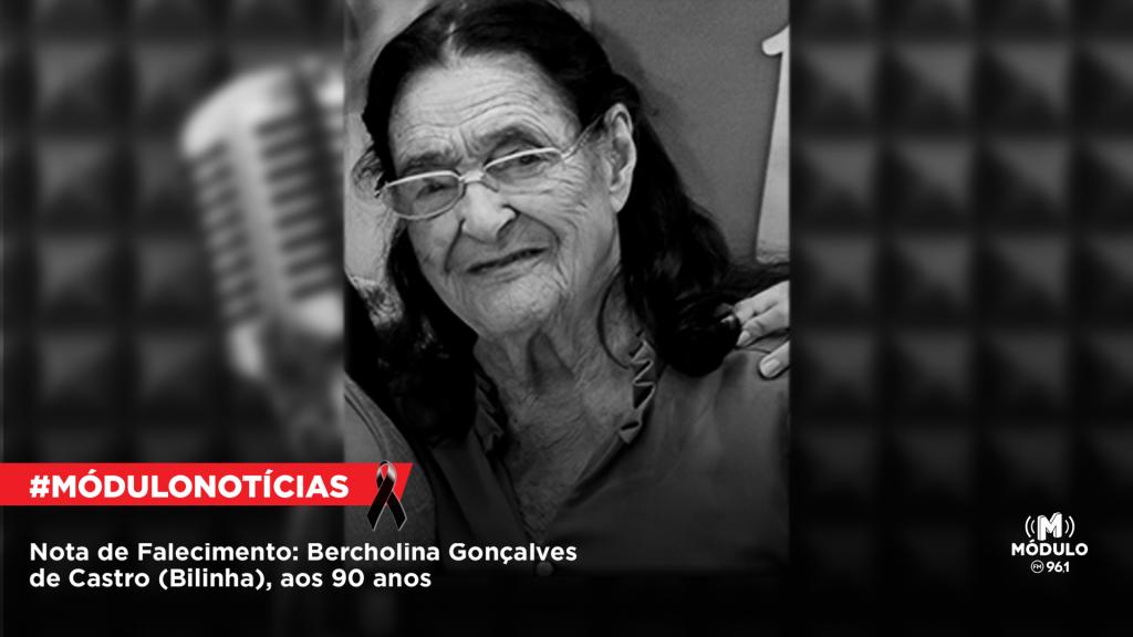 Nota de Falecimento: Bercholina Gonçalves de Castro (Bilinha), aos 90 anos