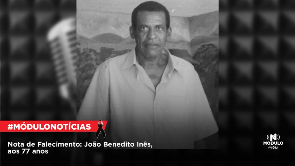 Nota de Falecimento: João Benedito Inês, aos 77 anos
