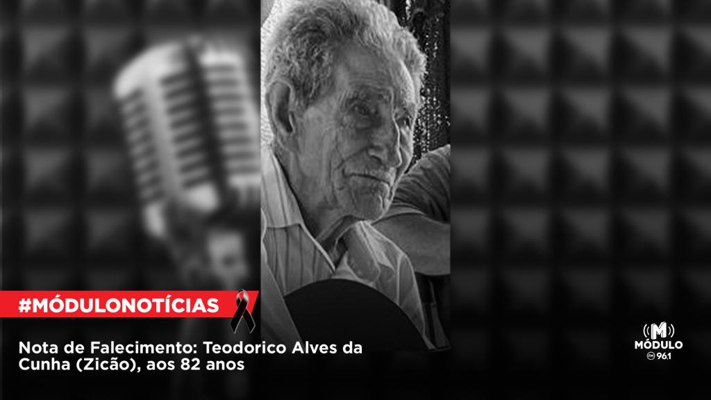 Nota de Falecimento: Teodorico Alves da Cunha (Zicão), aos...