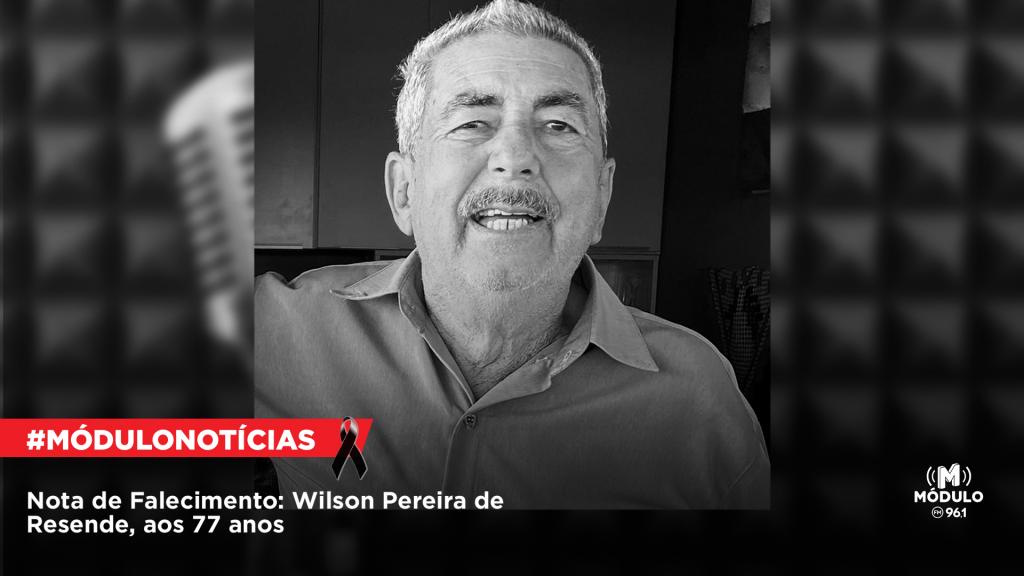 Nota de Falecimento: Wilson Pereira de Resende, aos 77 anos