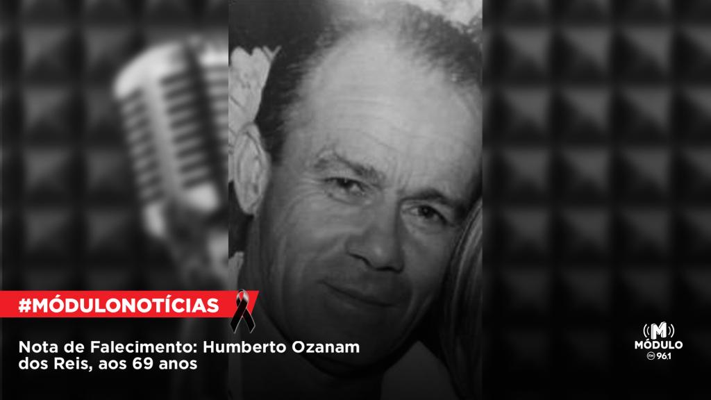 Nota de Falecimento: Humberto Ozanam dos Reis, aos 69 anos
