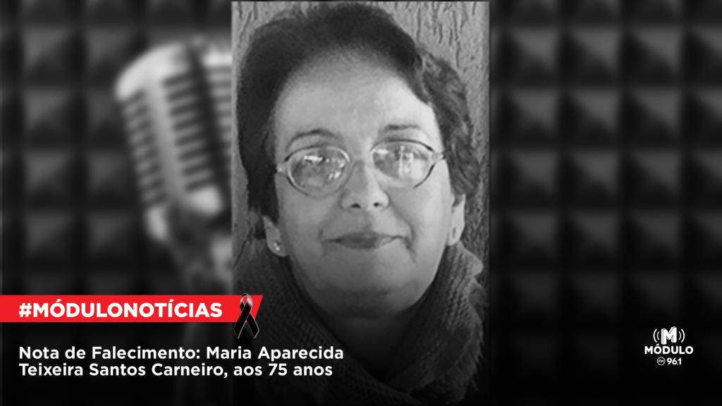 Nota de falecimento: Maria Aparecida Teixeira Santos Carneiro, aos...
