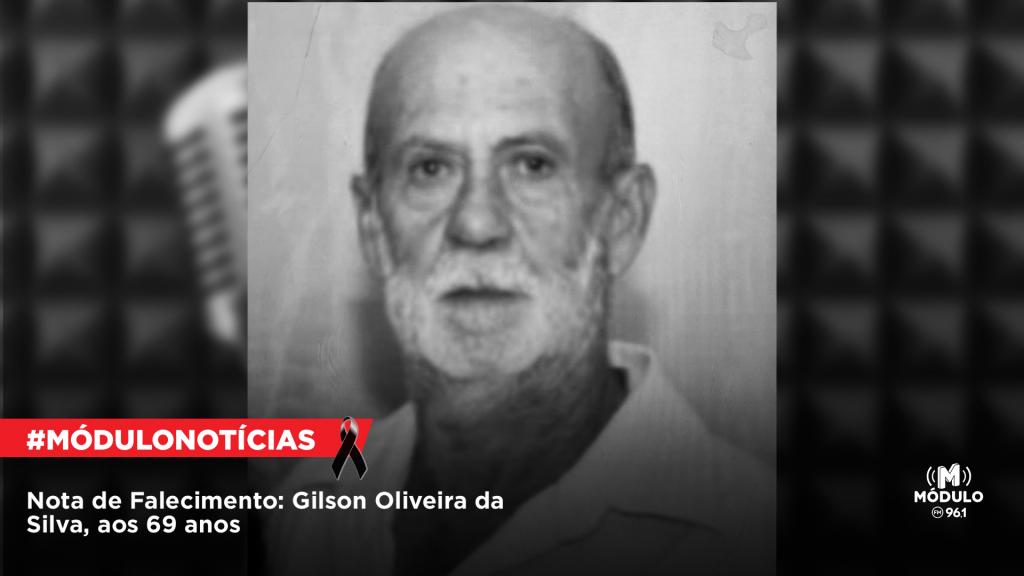 Nota de Falecimento: Gilson Oliveira da Silva, aos 69...
