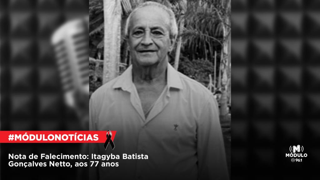 Nota de Falecimento: Itagyba Batista Gonçalves Netto, aos 77...