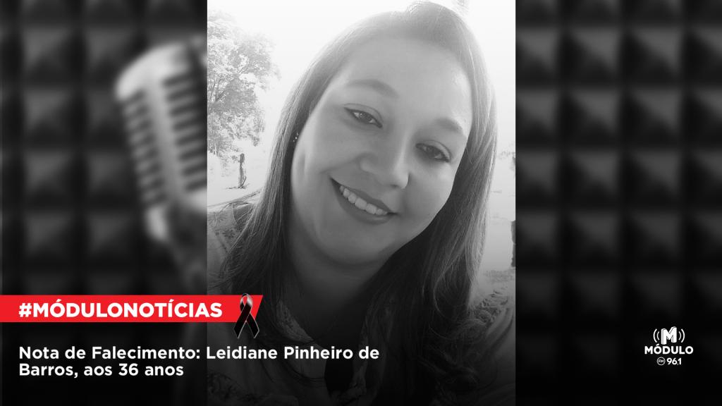 Atualizada - Nota de Falecimento: Leidiane Pinheiro de Barros...