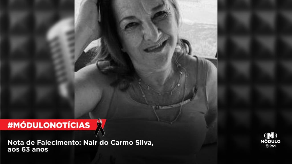 Nota de Falecimento: Nair do Carmo Silva, aos 63...