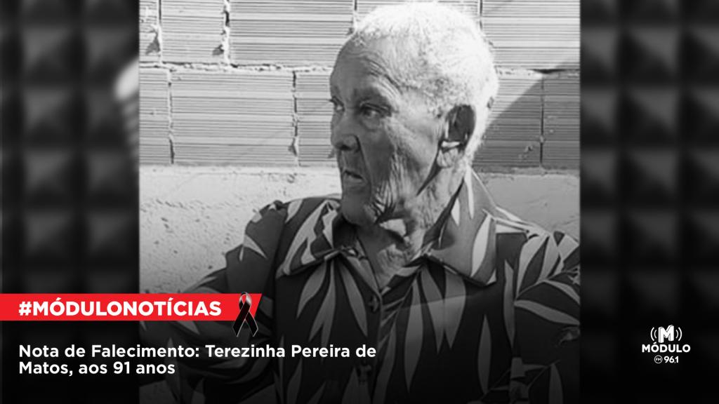 Nota de Falecimento: Terezinha Pereira de Matos, aos 91...