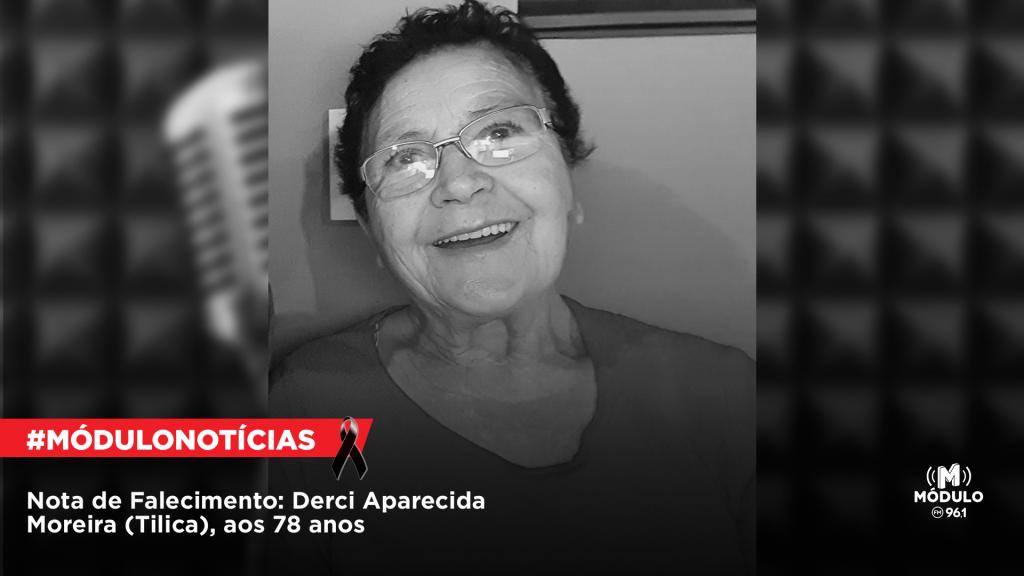 Nota de Falecimento: Derci Aparecida Moreira (Tilica), aos 78...