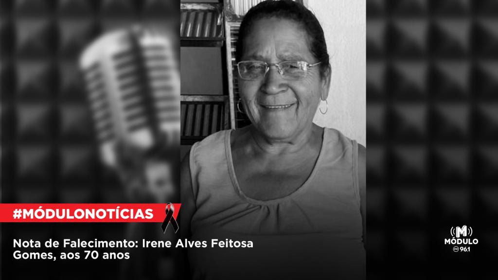 Nota de Falecimento: Irene Alves Feitosa Gomes, aos 70...