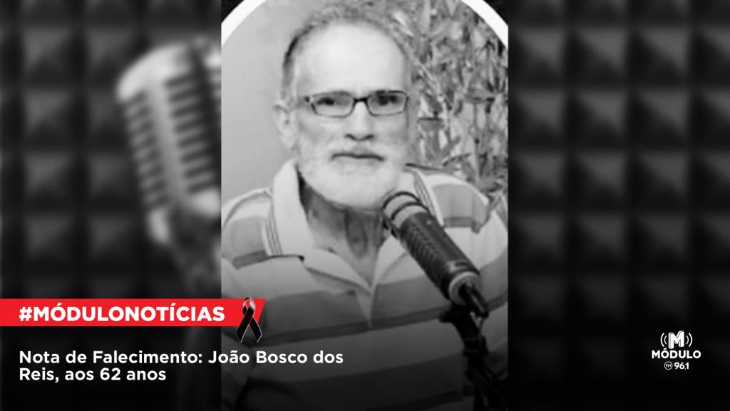 Nota de Falecimento: João Bosco dos Reis, aos 62...
