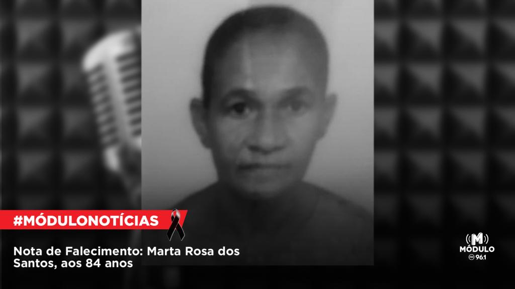 Nota de Falecimento: Marta Rosa dos Santos, aos 84...