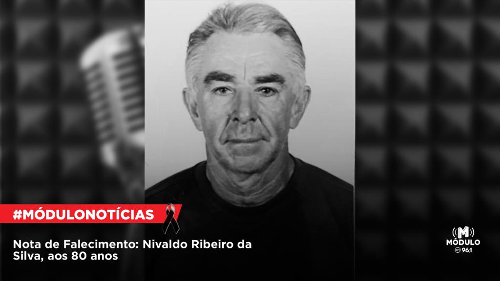 Nota de Falecimento: Nivaldo Ribeiro da Silva, aos 80...