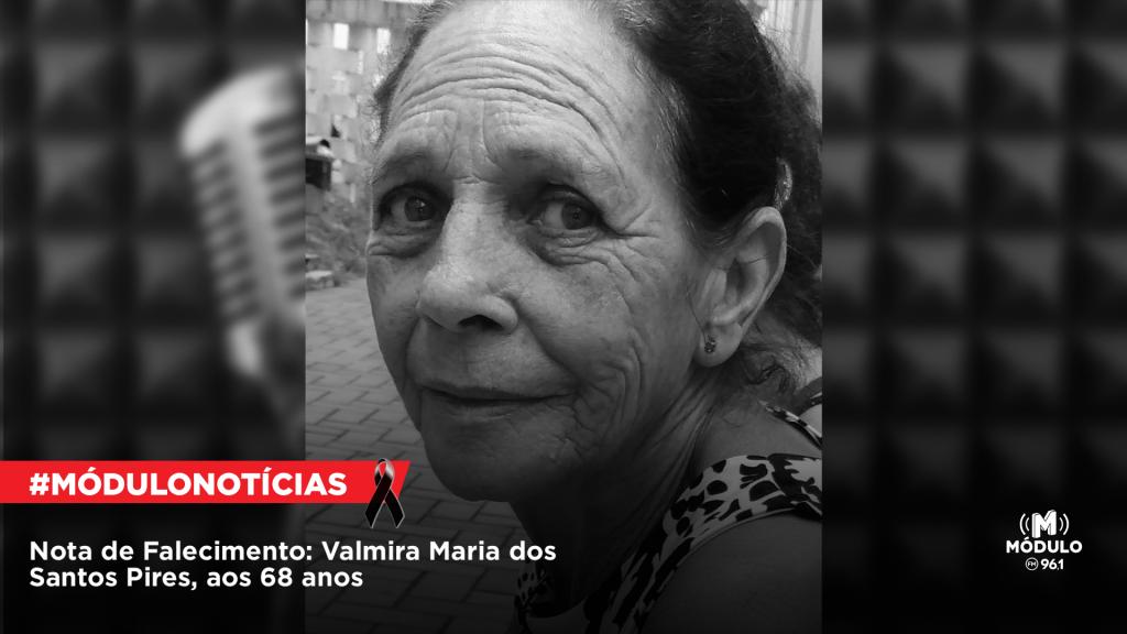 Nota de Falecimento: Valmira Maria dos Santos Pires, aos...