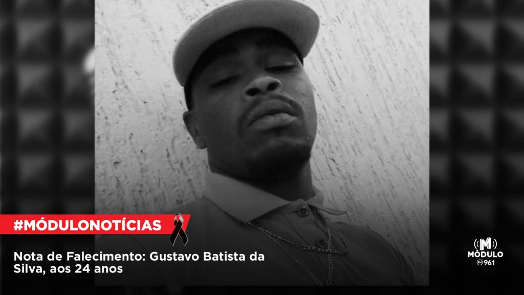 Nota de Falecimento: Gustavo Batista da Silva, aos 24...