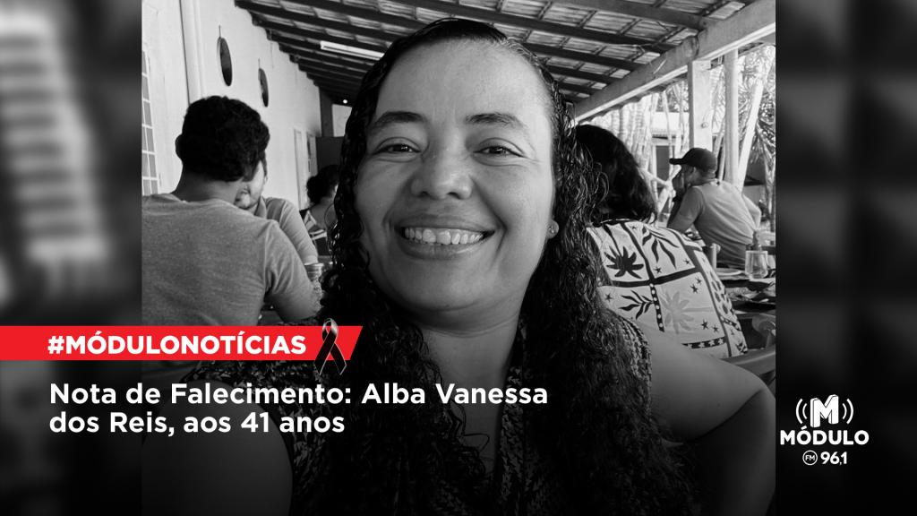 Nota de Falecimento: Alba Vanessa dos Reis, aos 41 anos