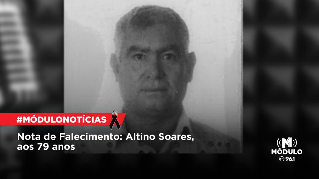 Nota de Falecimento: Altino Soares, aos 79 anos