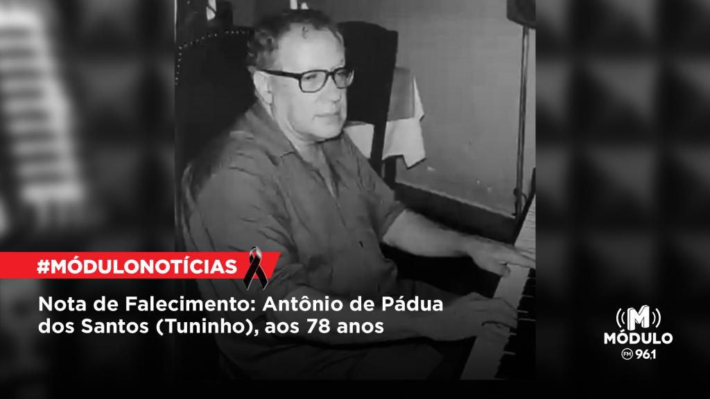 Nota de Falecimento: Antônio de Pádua dos Santos (Tuninho),...