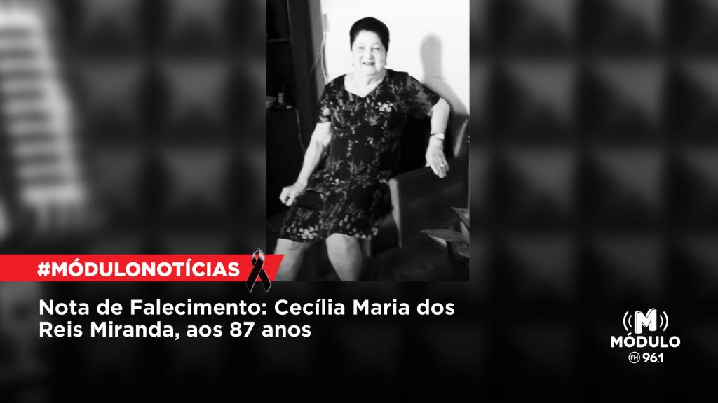 Nota de Falecimento: Cecília Maria dos Reis Miranda, aos...