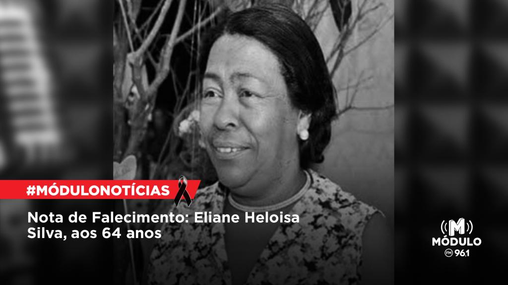Nota de Falecimento: Eliane Heloisa Silva, aos 64 anos