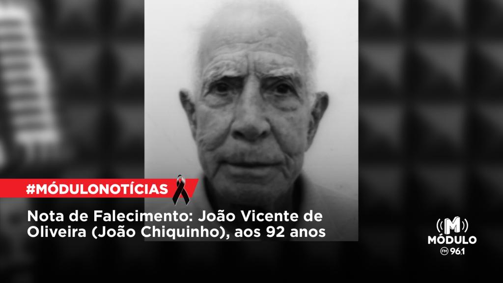 Nota de Falecimento: João Vicente de Oliveira (João Chiquinho),...