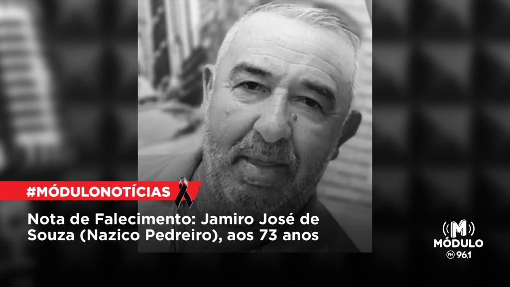 Nota de Falecimento: Jamiro José de Souza (Nazico Pedreiro),...
