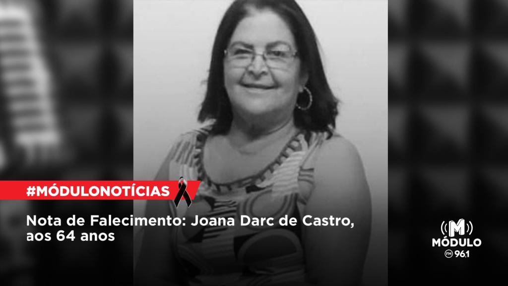 Nota de Falecimento: Joana Darc de Castro, aos 64...