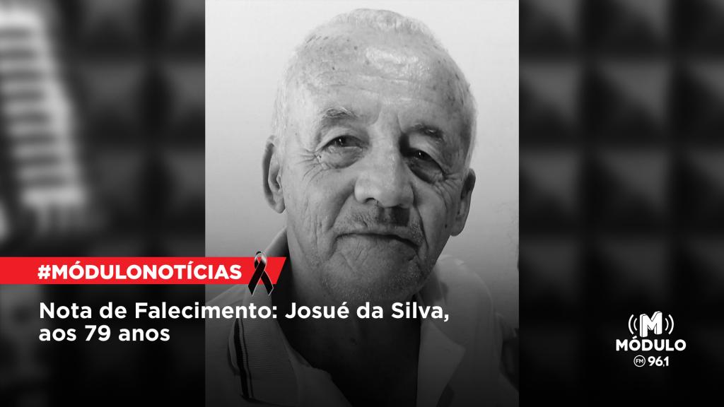 Nota de Falecimento: Josué da Silva, aos 79 anos