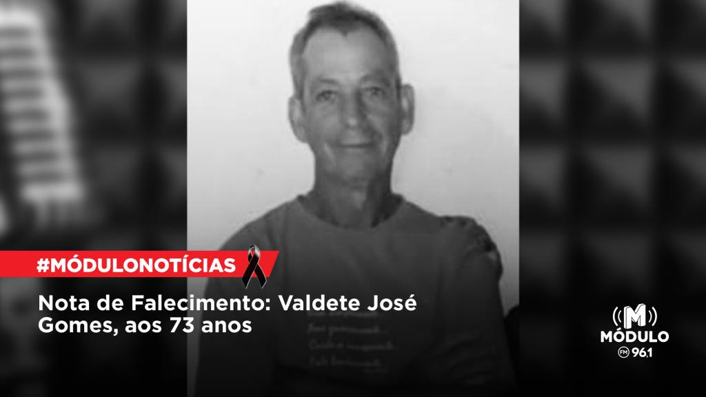 Nota de Falecimento: Valdete José Gomes, aos 73 anos