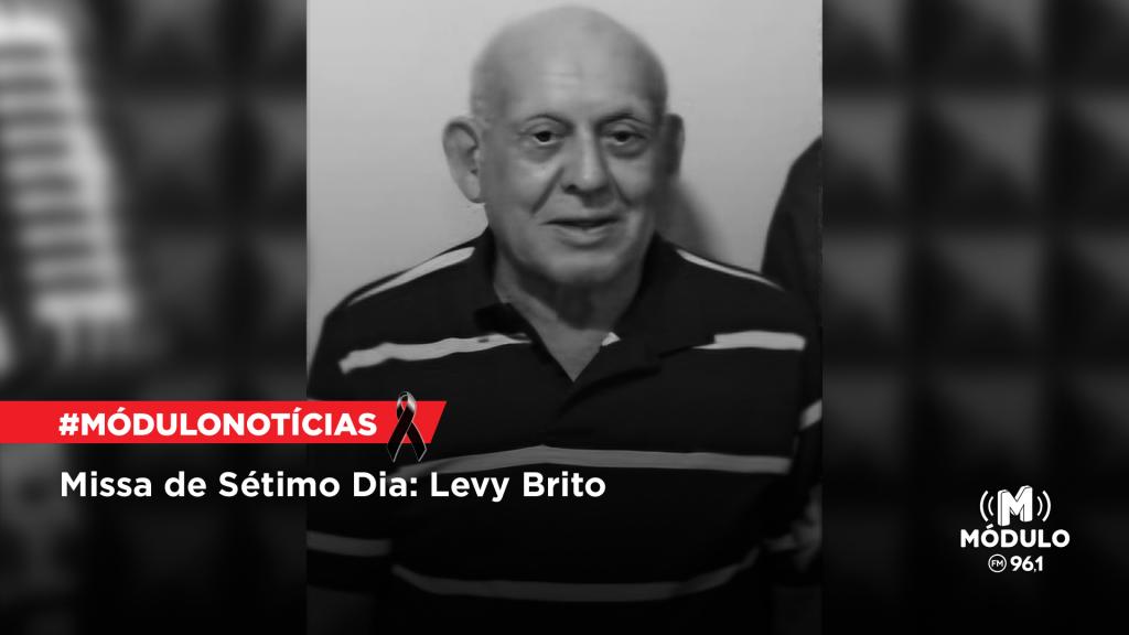 Missa de Sétimo Dia: Levy Brito