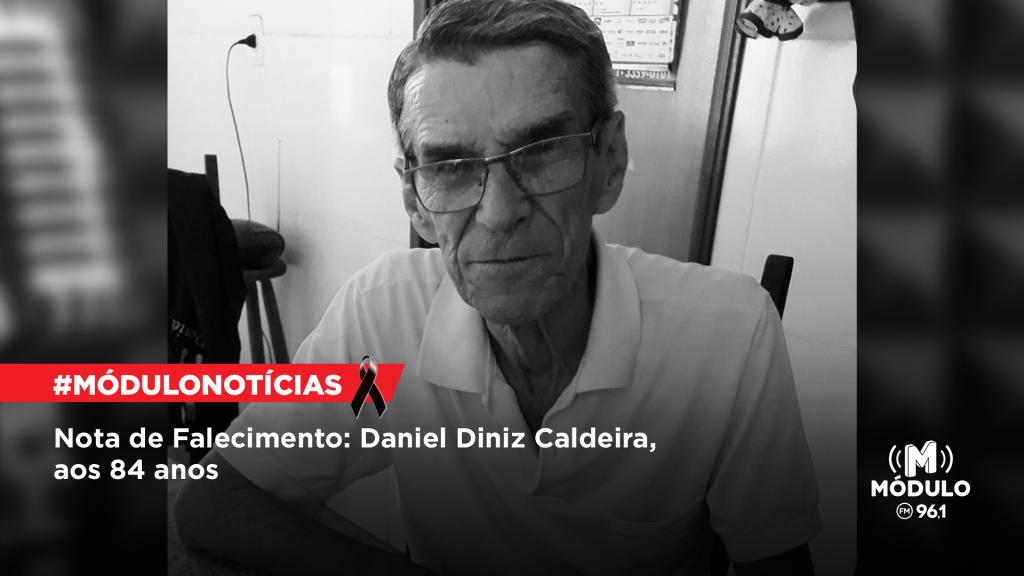 Nota de Falecimento: Daniel Diniz Caldeira, aos 84 anos