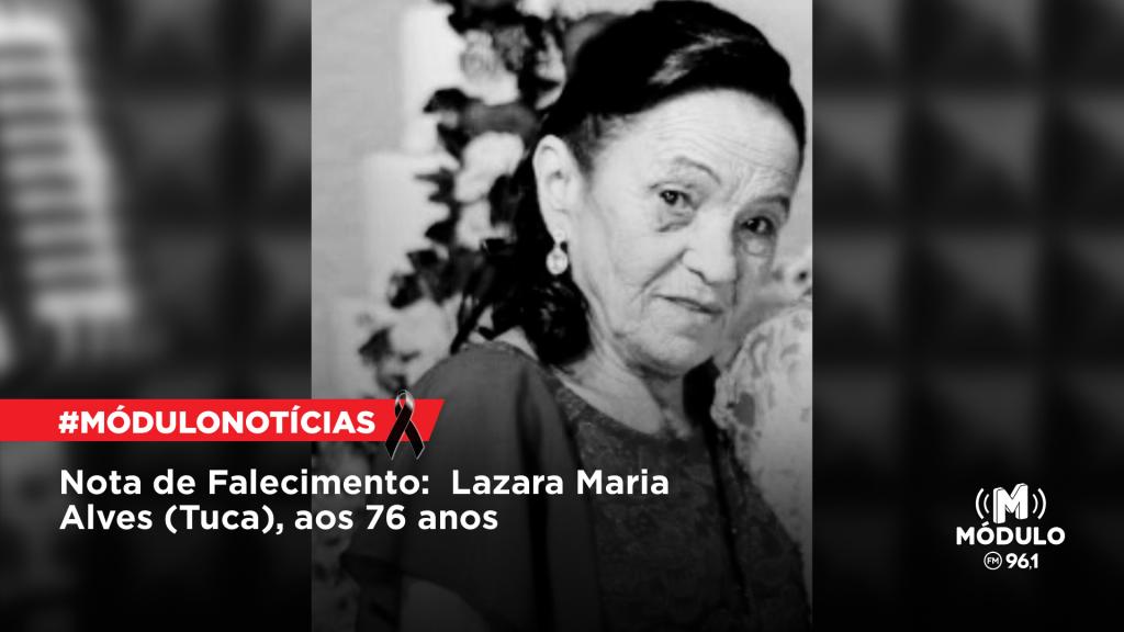 Nota de Falecimento: Lazara Maria Alves (Tuca), aos 76 anos