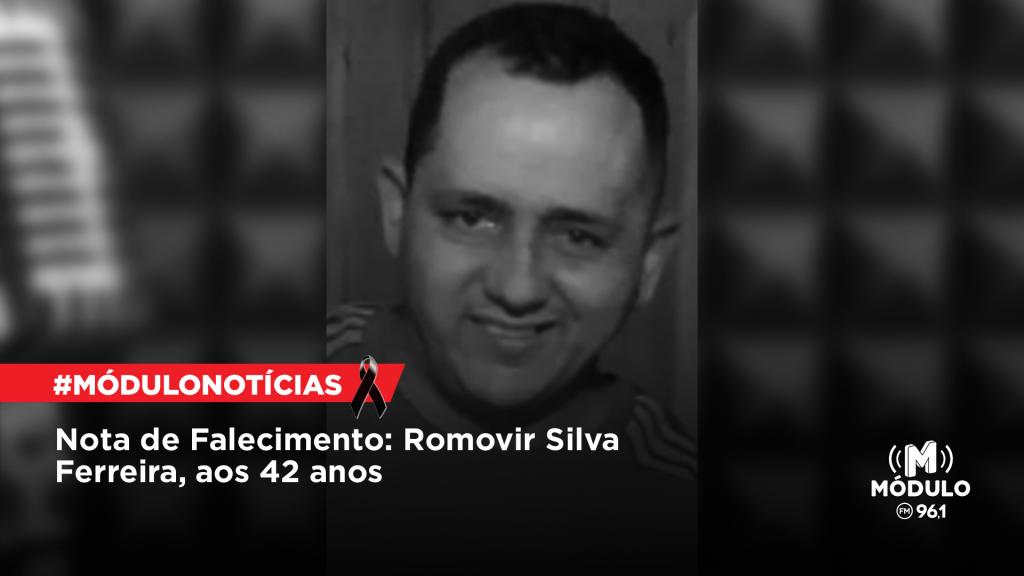 Nota de Falecimento: Romovir Silva Ferreira, aos 42 anos