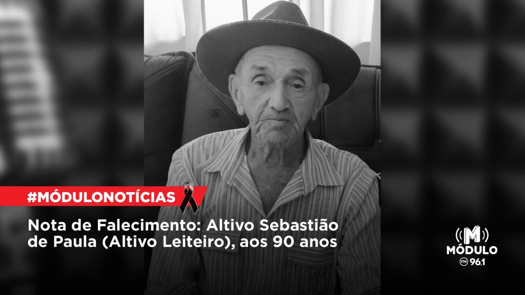 Nota de Falecimento: Altivo Sebastião de Paula (Altivo Leiteiro),...