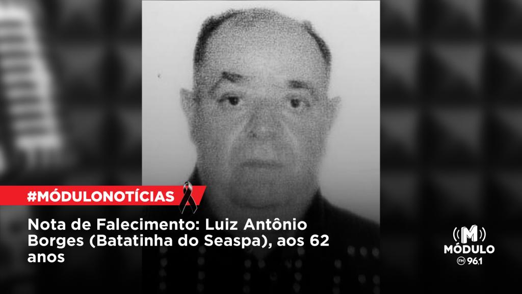 Nota de Falecimento: Luiz Antônio Borges (Batatinha do Seaspa),...